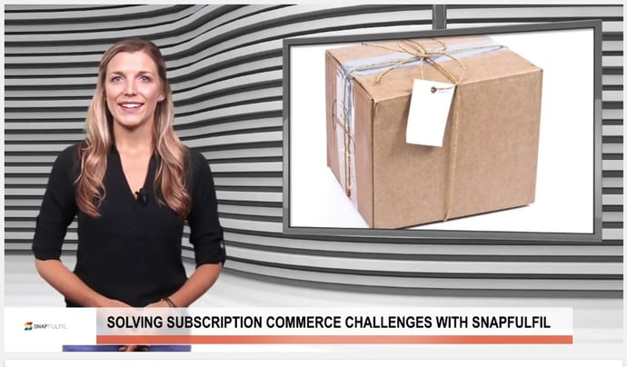 VIDEO: Solving subscription commerce challenges with Snapfulfil